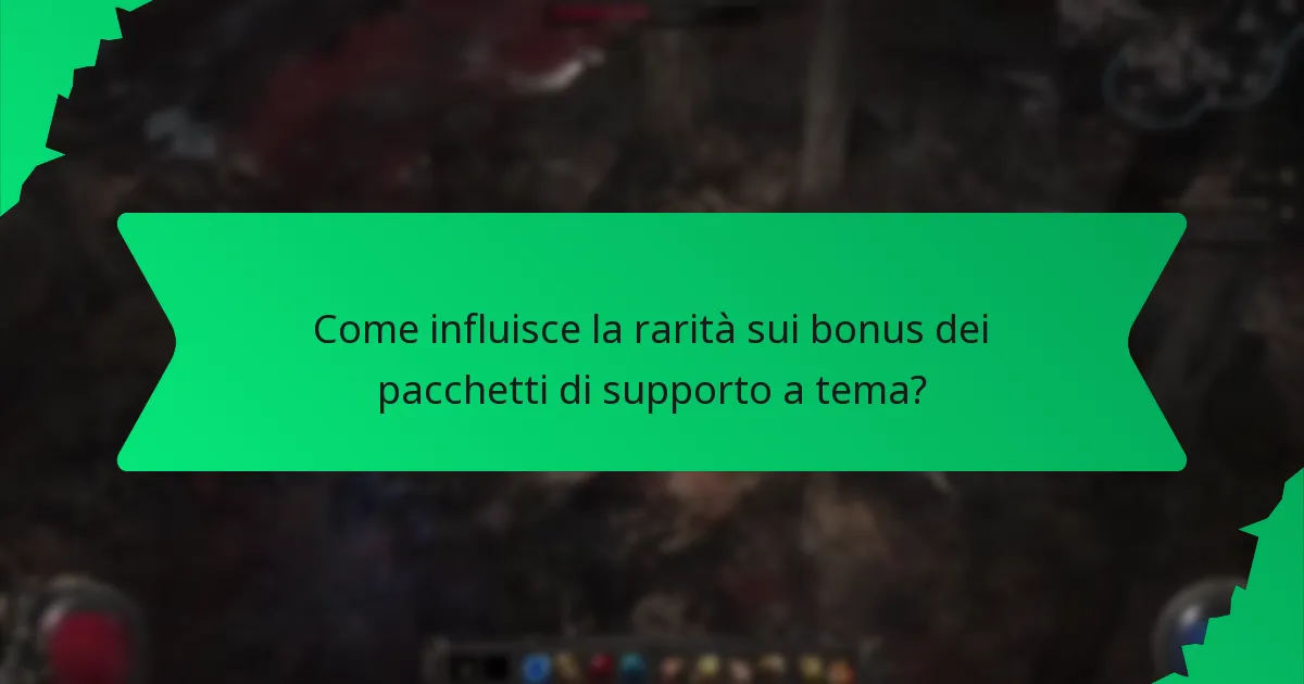 Come influisce la rarità sui bonus dei pacchetti di supporto a tema?