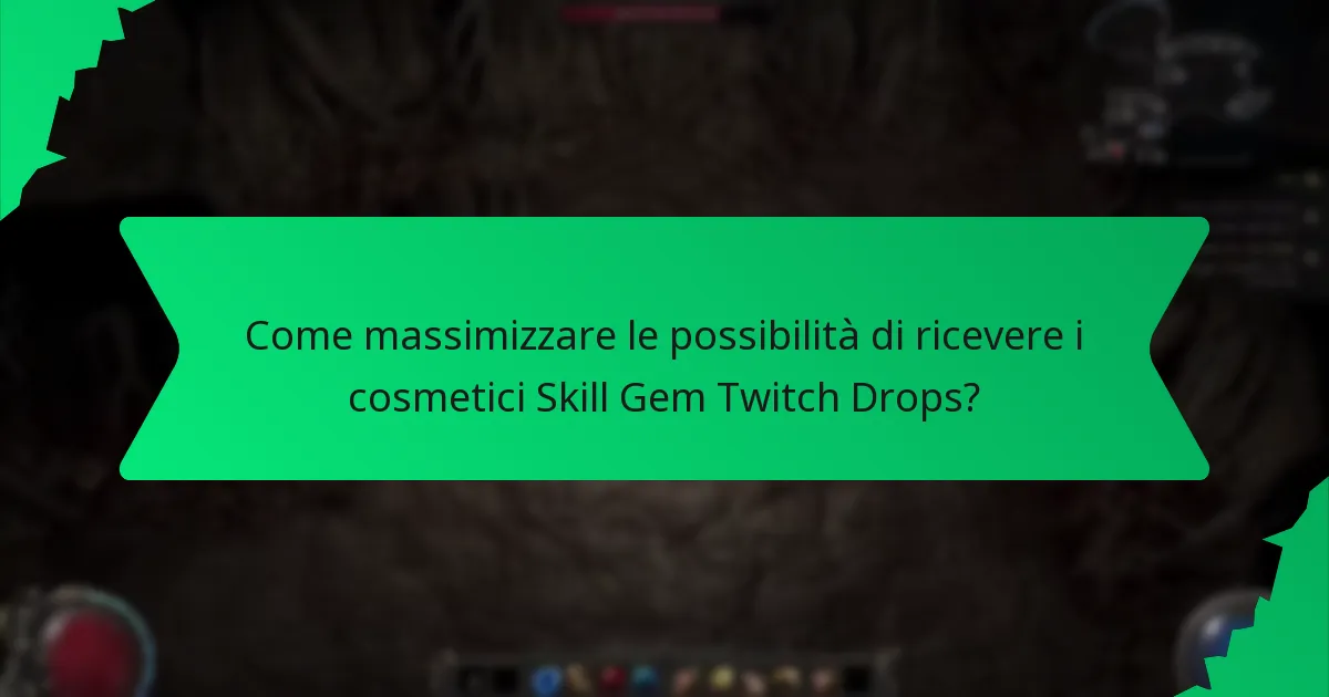 Qual è la rarità dei cosmetici Skill Gem Twitch Drops?