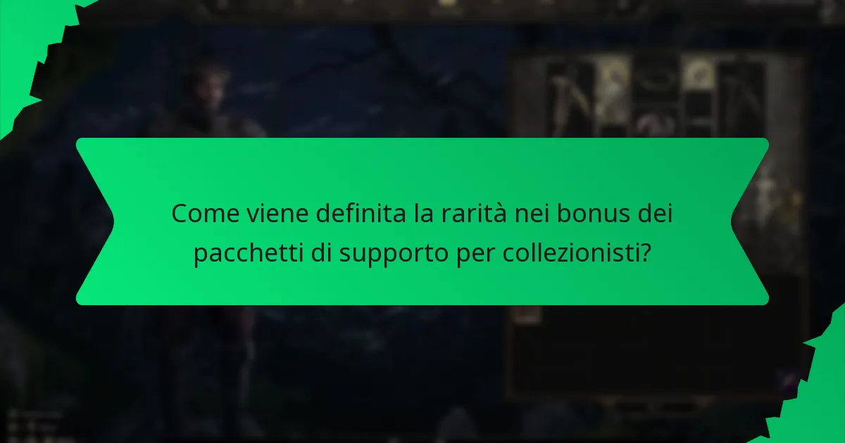 Come viene definita la rarità nei bonus dei pacchetti di supporto per collezionisti?