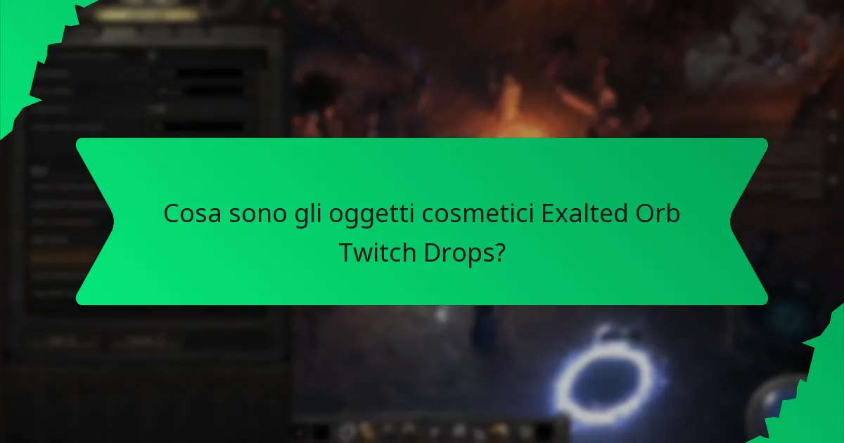 Quali effetti hanno gli oggetti cosmetici Exalted Orb Twitch Drops?