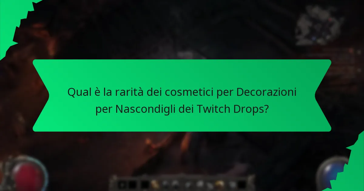 Quali colori sono disponibili per i cosmetici per Decorazioni per Nascondigli dei Twitch Drops?