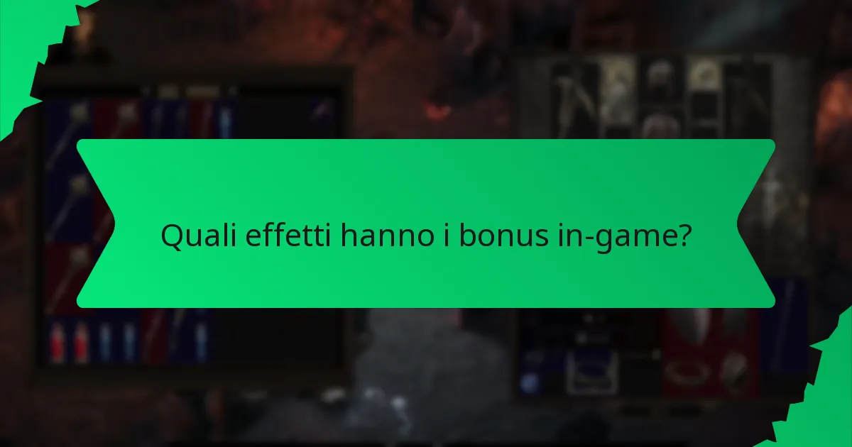 Quali effetti hanno i bonus in-game?
