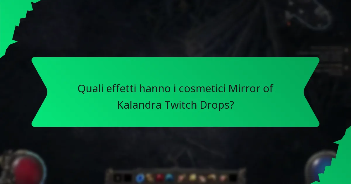 Quali effetti hanno i cosmetici Mirror of Kalandra Twitch Drops?
