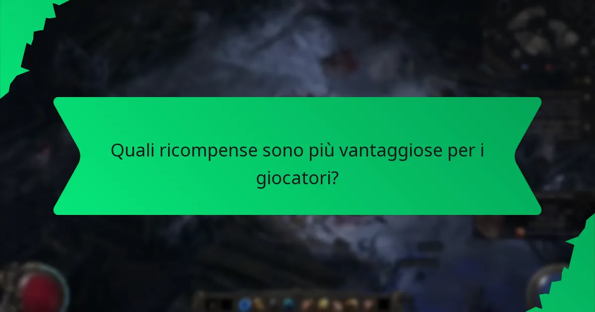 Quali ricompense sono più vantaggiose per i giocatori?